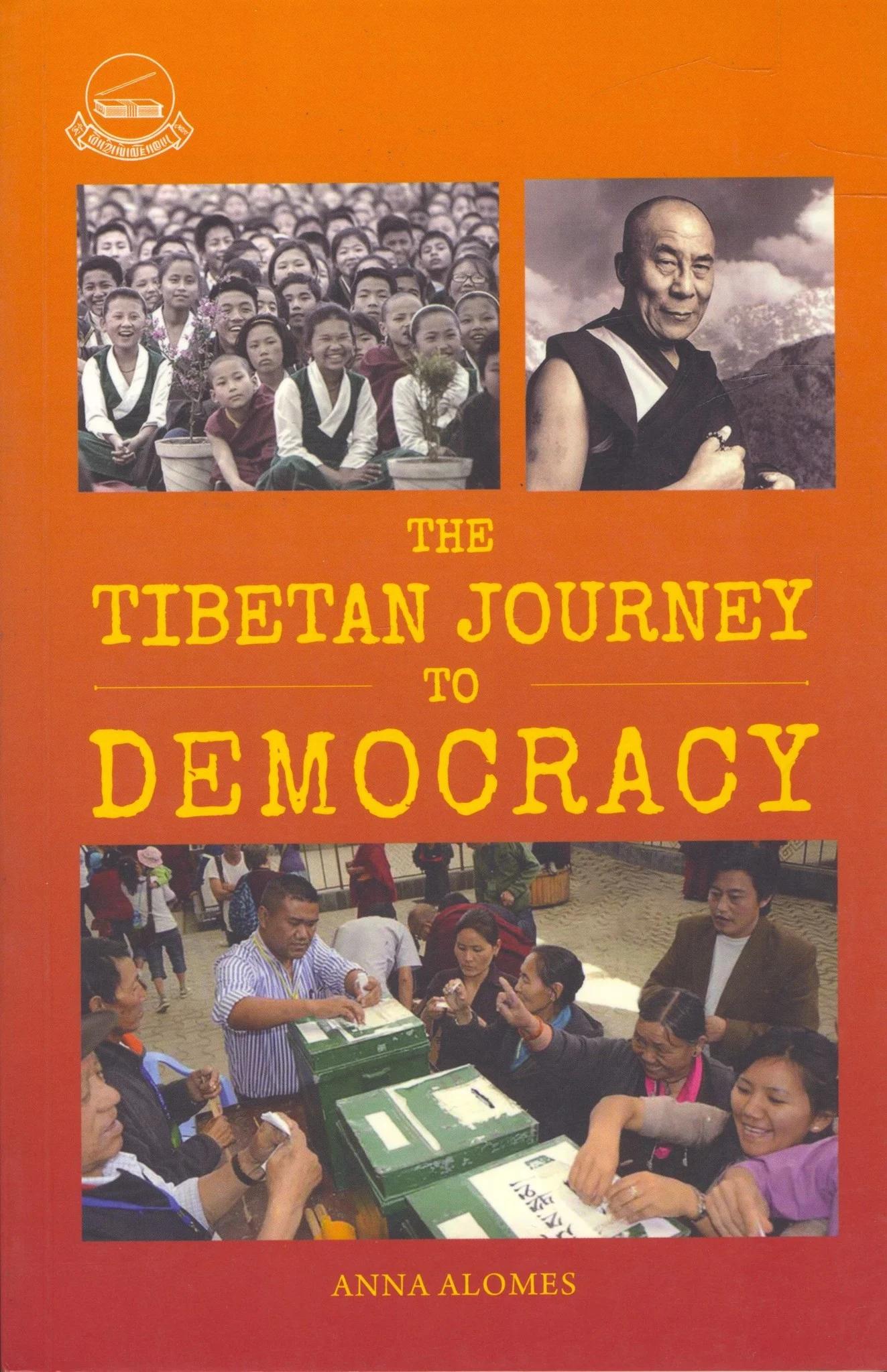 The Tibetan Journey to Democracy by Anna Alomes