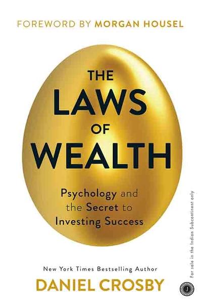 The Laws of Wealth: Psychology and the Secret to Investing Success by Daniel Crosby