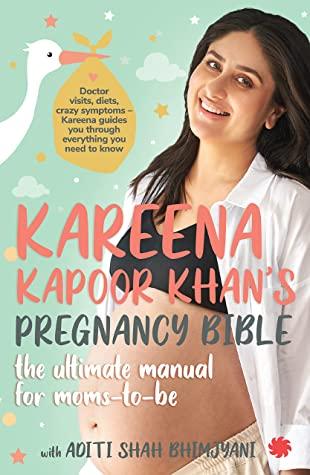 KAREENA KAPOOR KHAN'S PREGNANCY BIBLE. by Kareena Kapoor Khan. Aditi Shah Bhimjyani
