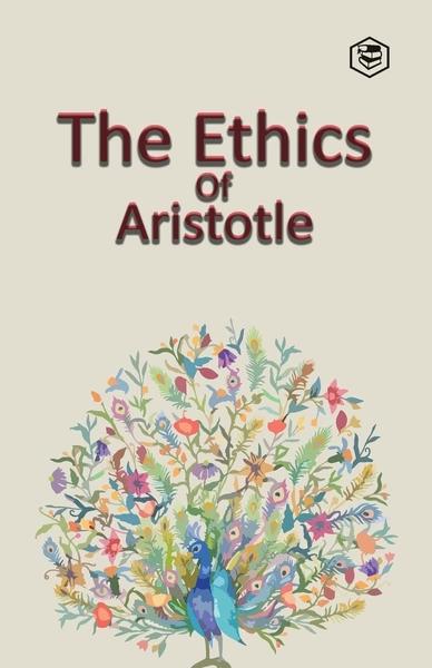 The Ethics of Aristotle by Aristotle