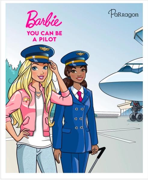 Barbie You Can Be A Pilot by Parragon Publishing India