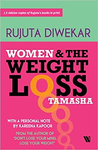 Women And The Weight Loss Tamasha by Rujuta Diwekar