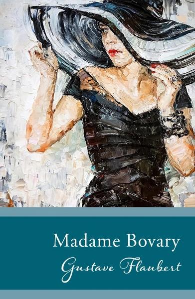 Madame Bovary by Gustave Flaubert
