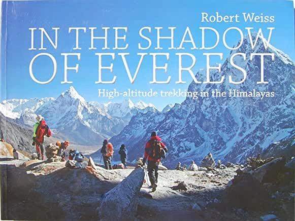 In the shadow of everest by Robert Weiss