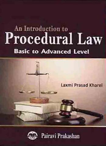 An Introduction to Procedural Law by Laxmi Prasad Kharel