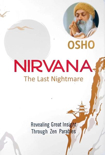 Nirvana: The Last Nightmare by Osho