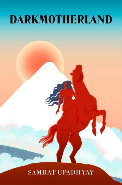 Darkmotherland by Samrat Upadhyay