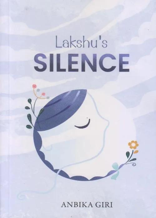 Lakshu’s Silence by Anbika Giri