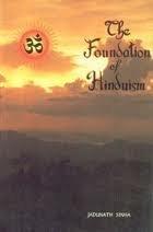 The Foundation of Hinduism by Jadunath Sinha