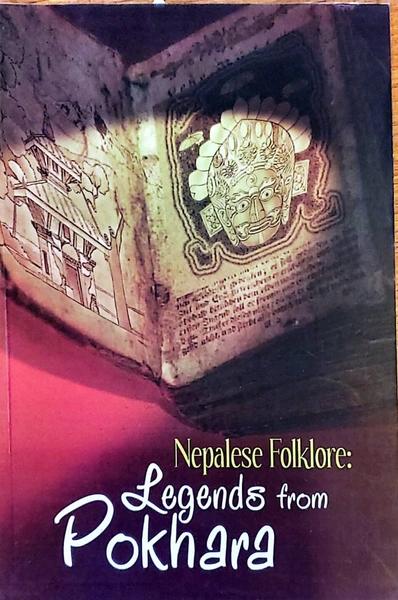 Nepalese Folklore:Legends From Pokhara by Karunakar Vaidya