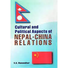 Cultural and Political Aspects of Nepal- China Relations by V.K. Manandhar