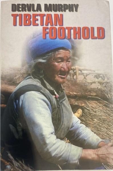Tibetan Foothold by Dervla Murphy