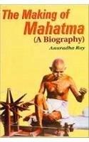 The making of mahatma by Anuradha Roy