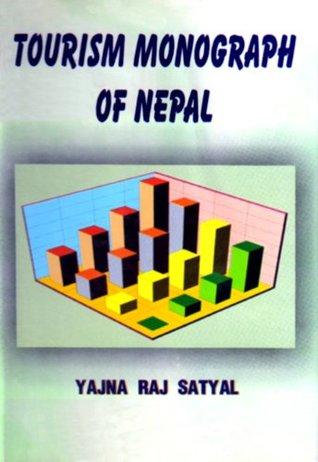 Tourism Monograph of Nepal by Yajna Raj Satyal