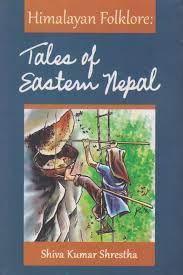 Tales of eastern Nepal by Shiva Kumar Sheratha