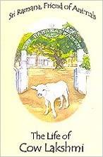 The life of cow lakshmi by Friend Of Animals Sri Ramana