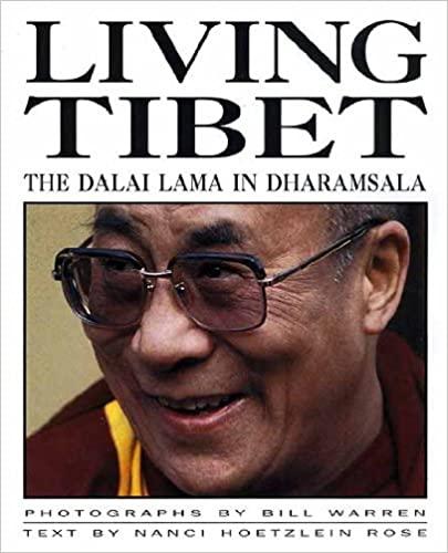 Living Tibet; The dalai lama in dharmasala by Nanci Hoetzlein Rose