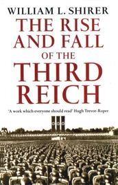 Rise and Fall of the Third Reich by William L. Shirer