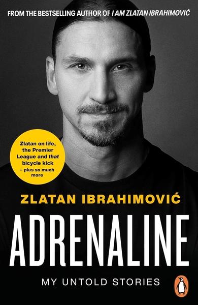 Adrenaline : My Untold Stories by Zlatan Ibrahimovic